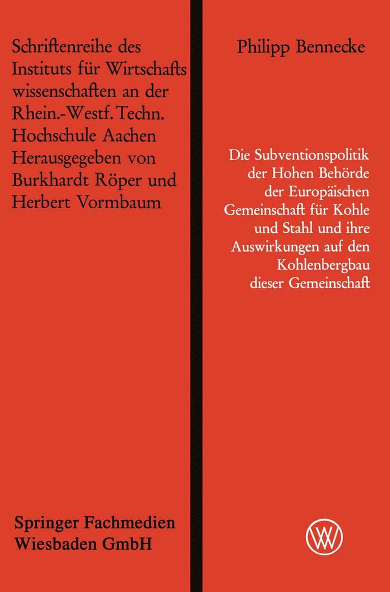 Philipp Bennecke - Die Subventionspolitik der Hohen Behörde der Europäischen Gemeinschaft für Kohle und Stahl und ihre Auswirkungen auf den Kohlenbergbau dieser Gemeinschaft, Häftad