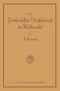 bokomslag Die Textilindustrie Deutschlands im Welthandel