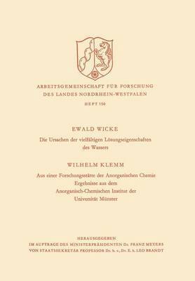 bokomslag Die Ursachen Der Vielfältigen Lösungseigenschaften Des Wassers. Aus Einer Forschungsstätte Der Anorganischen Chemie: Ergebnisse Aus Dem Anorganisch-Ch