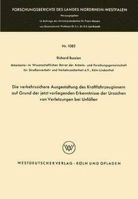 bokomslag Die verkehrssichere Ausgestaltung des Kraftfahrzeuginnern auf Grund der jetzt vorliegenden Erkenntnisse der Ursachen von Verletzungen bei Unfallen