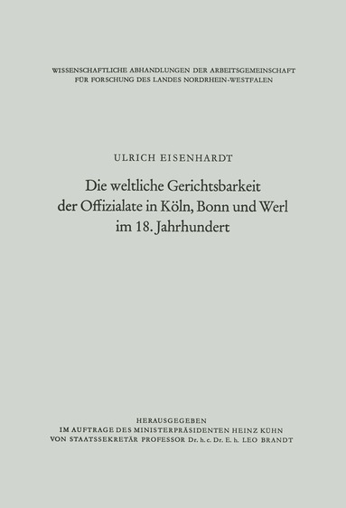 Ulrich Eisenhardt - Die weltliche Gerichtsbarkeit der Offizialate in Köln, Bonn und Werl im 18. Jahrhundert, Häftad