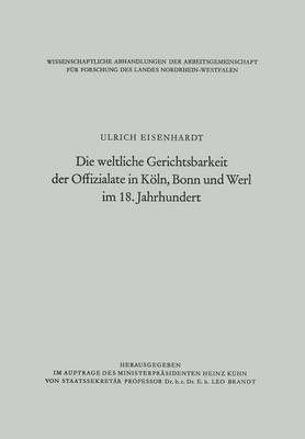 Die weltliche Gerichtsbarkeit der Offizialate in Kln, Bonn und Werl im 18. Jahrhundert 1