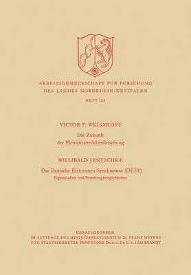 bokomslag Die Zukunft der Elementarteilchenforschung. Das Deutsche Elektronen-Synchrotron (DESY) Eigenschaften und Forschungsmoeglichkeiten