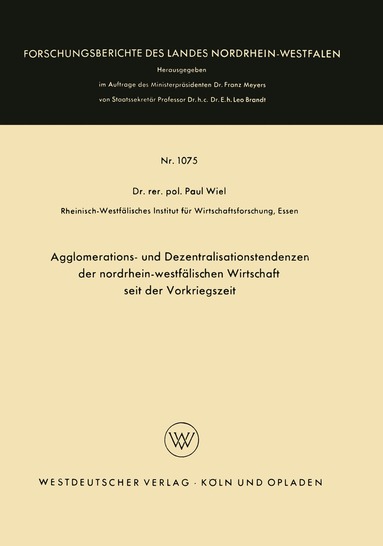 Paul Wiel - Agglomerations- und Dezentralisationstendenzen der nordrhein-westfälischen Wirtschaft seit der Vorkriegszeit, Häftad