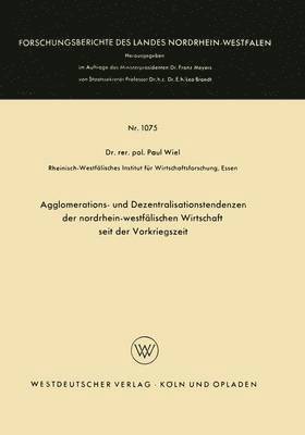 Agglomerations- und Dezentralisationstendenzen der nordrhein-westflischen Wirtschaft seit der Vorkriegszeit 1