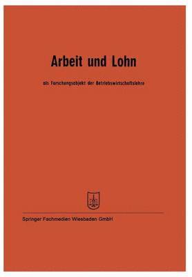 bokomslag Arbeit und Lohn als Forschungsobjekt der Betriebswirtschaftslehre