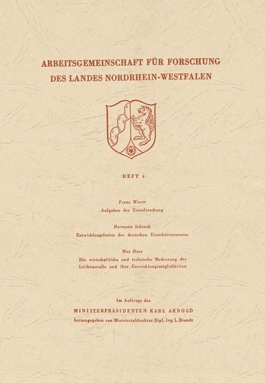 Franz Wever - Aufgaben der Eisenforschung. Entwicklungslinien des deutschen Eisenhüttenwesens. Die wirtschaftliche und technische Bedeutung der Leichtmetalle und ihre Entwicklungsmöglichkeiten, Häftad