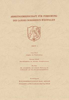 bokomslag Aufgaben der Eisenforschung. Entwicklungslinien des deutschen Eisenhttenwesens. Die wirtschaftliche und technische Bedeutung der Leichtmetalle und ihre Entwicklungsmglichkeiten