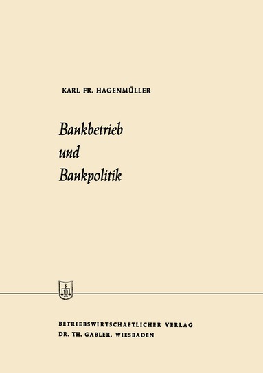 Karl Friedrich Hagenmüller - Bankbetrieb und Bankpolitik, Häftad