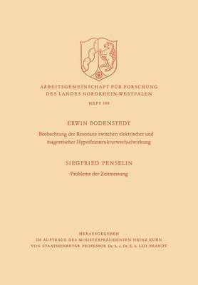 Siegfried Bodenstedt - Beobachtung der Resonanz zwischen elektrischer und magnetischer Hyperfeinstrukturwechselwirkung. Probleme der Zeitmessung, Häftad