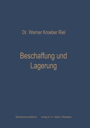 Werner Kroeber-Riel - Beschaffung und Lagerung, Häftad