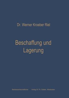 Werner Kroeber-Riel - Beschaffung und Lagerung, Häftad