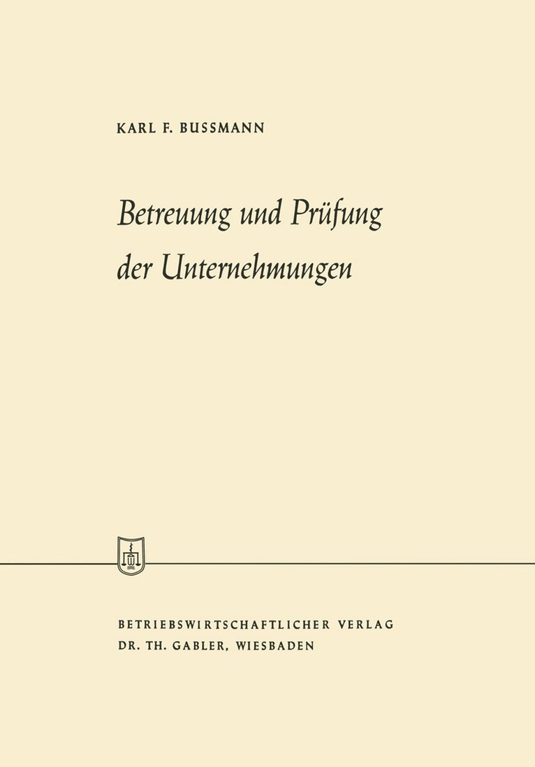 Karl Ferdinand Bussmann - Betreuung und Prüfung der Unternehmungen, Häftad