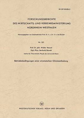 Walter Weizel - Betriebsbedingungen Einer Stromstarken Glimmentladung, Häftad