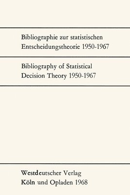 Bibliographie zur statistischen Entscheidungstheorie 1950-1967 / Bibliography of Statistical Decision Theory 1950-1967 1