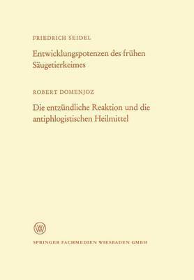 Friedrich Seidel - Entwicklungspotenzen Des Frühen Säugetierkeimes. Die Entzündliche Reaktion Und Die Antiphlogistischen Heilmittel, Häftad