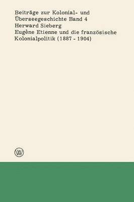 Eugne Etienne und die franzsische Kolonialpolitik (18871904) 1