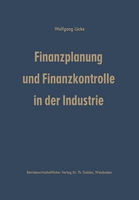 Finanzplanung und Finanzkontrolle in der Industrie