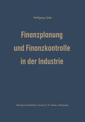 Finanzplanung und Finanzkontrolle in der Industrie 1