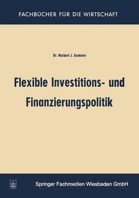 bokomslag Flexible Investitions- und Finanzierungspolitik