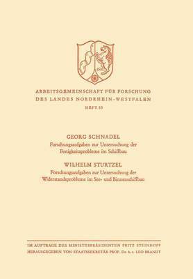 Forschungsaufgaben zur Untersuchung der Festigkeitsprobleme im Schiffbau. Forschungsaufgaben zur Untersuchung der Widerstandsprobleme im See- und Binnenschiffbau 1