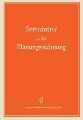 Arbeitsgemeinschaft Planungsrechnung e. V. (AGPLAN), Arbeitsgemeinschaft Planungsrechnung E. - Fortschritte in der Planungsrechnung, Häftad