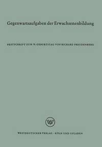 bokomslag Gegenwartsaufgaben Der Erwachsenenbildung: Festschrift Zum 70. Geburtstag