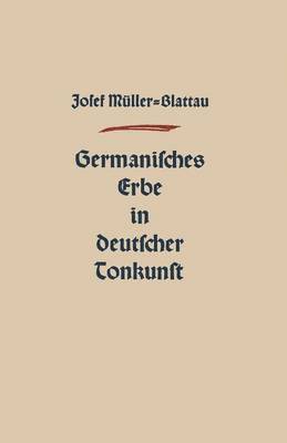 Germanisches Erbe in Deutscher Tonkunst 1