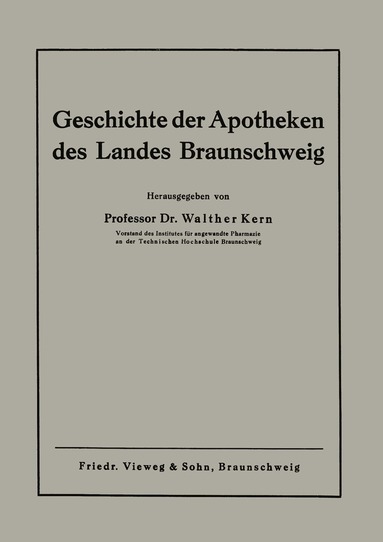 Walther Kern - Geschichte der Apotheken des Landes Braunschweig, Häftad