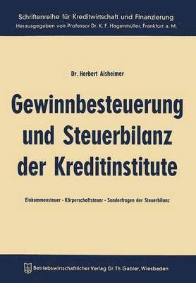 Gewinnbesteuerung und Steuerbilanz der Kreditinstitute 1