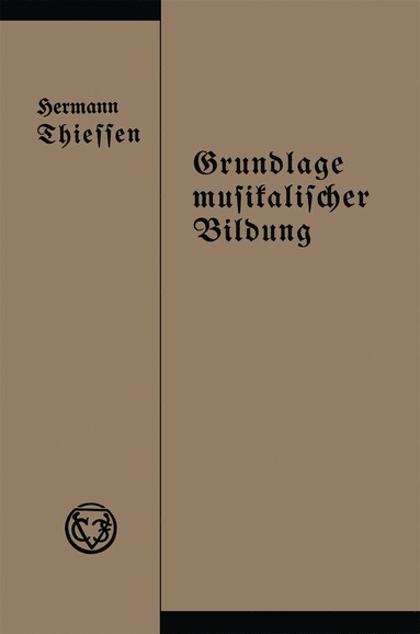 bokomslag Grundlage musikalischer Bildung in melodischer, harmonischer und rhythmischer Beziehung