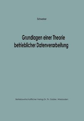 bokomslag Grundlagen einer Theorie betrieblicher Datenverarbeitung
