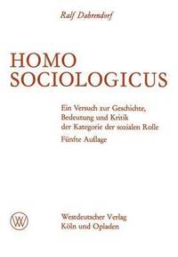 bokomslag Homo Sociologicus: Ein Versuch Zur Geschichte, Bedeutung Und Kritik Der Kategorie Der Sozialen Rolle