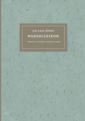 bokomslag Joh. Karl Knigs Warenlexikon fr den Verkehr mit Drogen und Chemikalien