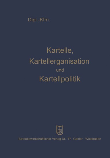 bokomslag Kartelle, Kartellorganisation und Kartellpolitik