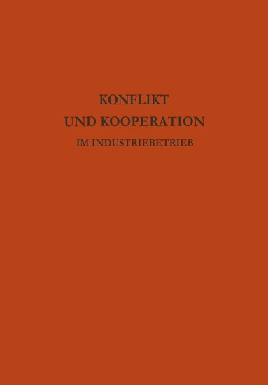 bokomslag Konflikt und Kooperation im Industriebetrieb