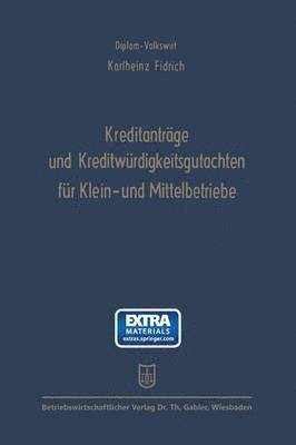 Karlheinz Fidrich - Kreditanträge und Kreditwürdigkeitsgutachten für Klein- und Mittelbetriebe, Häftad