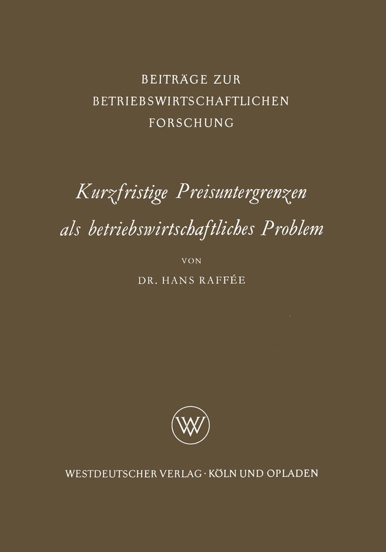 Hans Raffée - Kurzfristige Preisuntergrenzen als betriebswirtschaftliches Problem, Häftad