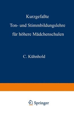 C. Kühnhold - Kurzgefaßte Ton- und Stimmbildungslehre für höhere Mädchenschulen, Häftad