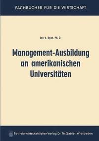 bokomslag Management-Ausbildung an amerikanischen Universitten