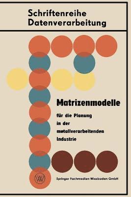 Matrizenmodelle fr die Planung in der metallverarbeitenden Industrie 1