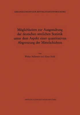 Walter Nellessen - Möglichkeiten zur Ausgestaltung der deutschen amtlichen Statistik unter dem Aspekt einer quantitativen Abgrenzung der Mittelschichten, Häftad