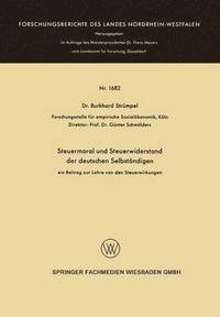 bokomslag Steuermoral Und Steuerwiderstand Der Deutschen Selbständigen: Ein Beitrag Zur Lehre Von Den Steuerwirkungen
