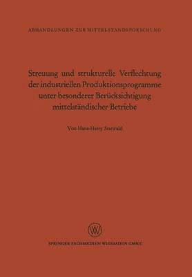 bokomslag Streuung und strukturelle Verflechtung der industriellen Produktionsprogramme unter besonderer Bercksichtigung mittelstndischer Betriebe