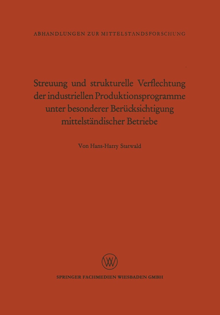 Streuung und strukturelle Verflechtung der industriellen Produktionsprogramme unter besonderer Berücksichtigung mittelständischer Betriebe