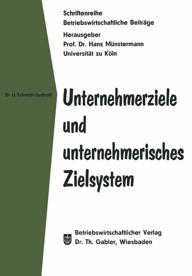Ulrich Schmidt-Sudhoff - Unternehmerziele und unternehmerisches Zielsystem, Häftad