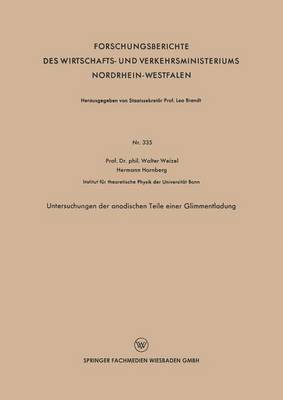 Walter Weizel - Untersuchungen Der Anodischen Teile Einer Glimmentladung, Häftad