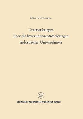 bokomslag Untersuchungen ber die Investitionsentscheidungen industrieller Unternehmen