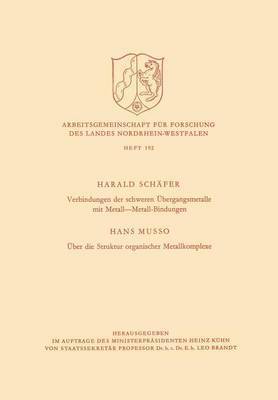 Harald Schäfer - Verbindungen der schweren Übergangsmetalle mit Metall—Metall-Bindungen. Über die Struktur organischer Metallkomplexe, Häftad