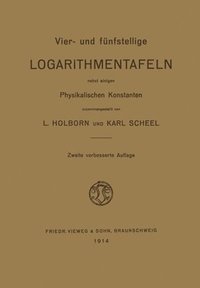 bokomslag Vier- und Fünfstellige Logarithmentafeln: Nebst Einigen Physikalischen Konstanten